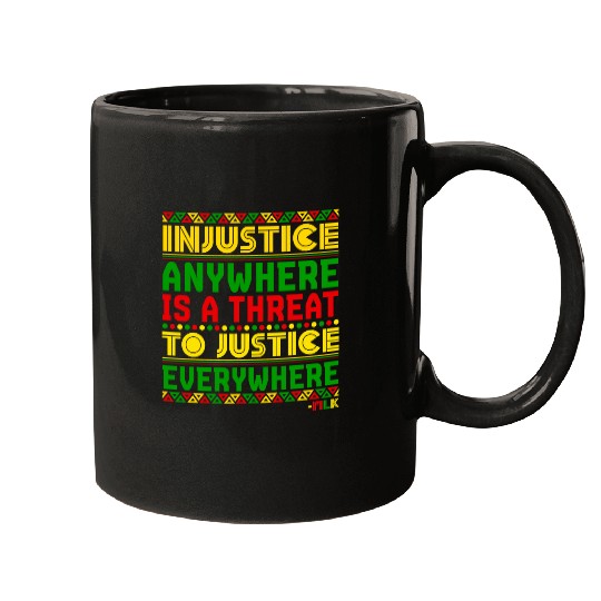 Injustice Anywhere Is A Threat To Justice Everywhere Mlk 2 Mugs