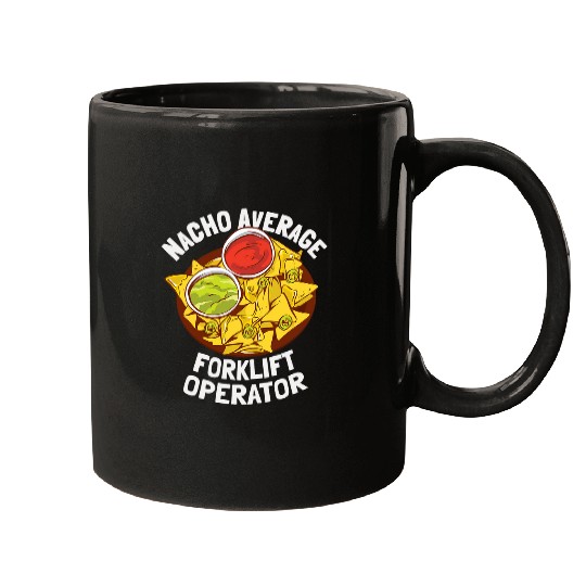 Funny Nacho Average Forklift Operator 1 Mugs