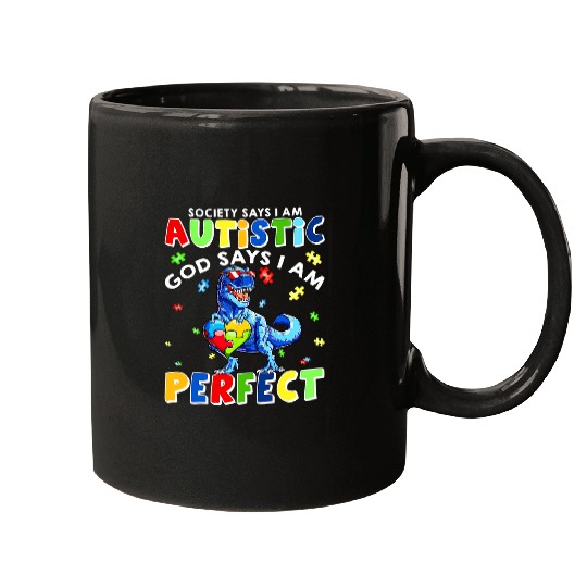 Autism Society Says Im Autistic God Says Im Perfect Autism Funny Neurodiverse Mugs