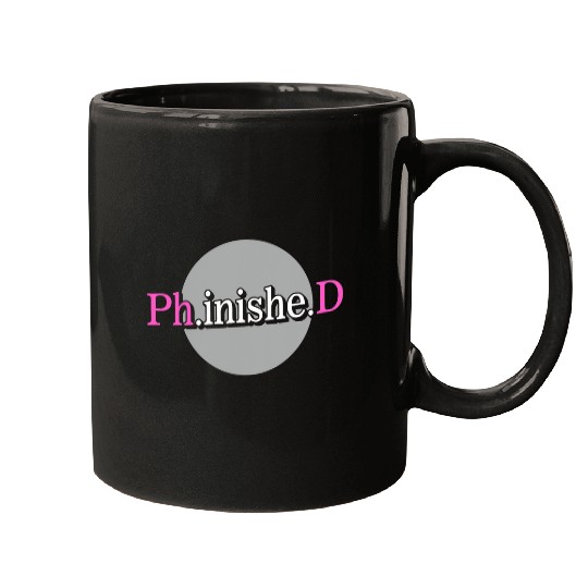 PHD Finished Graduation Doctorate Doctor Student Mugs