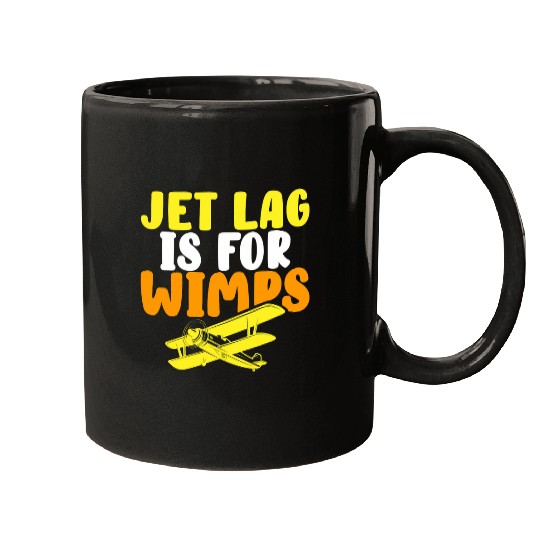 Jet Lag is for Wimps Airman Pilot BiPlane Aircraft Aviator Mugs