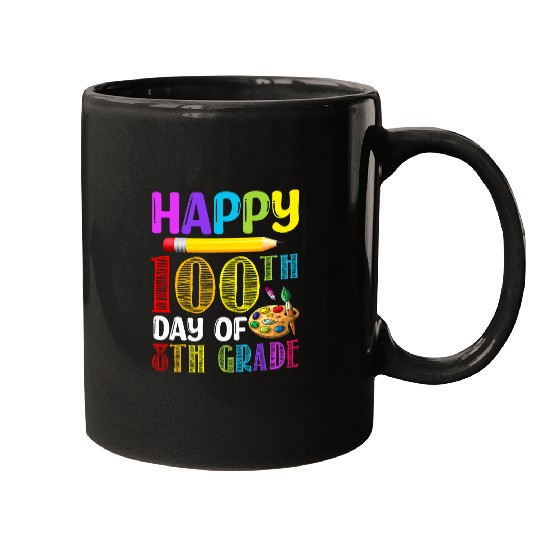 Happy 100th Day Of 8th Grade Eighth Grade 100 Days Of School 1 Mugs