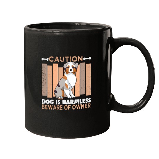 Caution dog is harmless beware of owner Australian Shepherd 1 Mugs