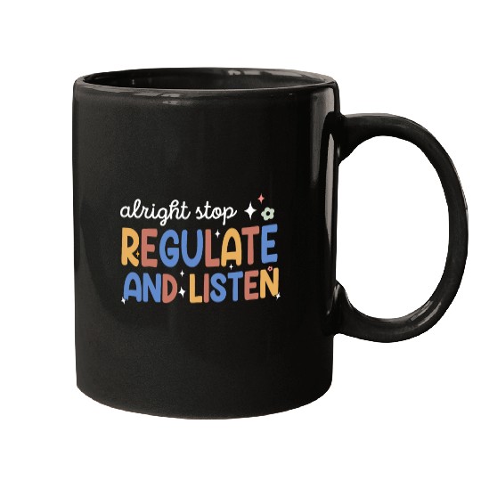 Alright Stop Regulate And Listen School Counselor Therapist 7 Mugs