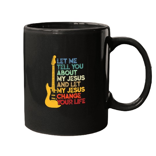 Funny Guitar Christian Bible Guitar Player Let Me Tell You About My Jesus Guitarist Mugs