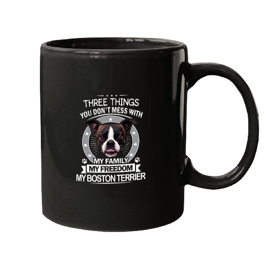 Boston Terrier Pet Three Things You Dont Mess With Cute Mugs