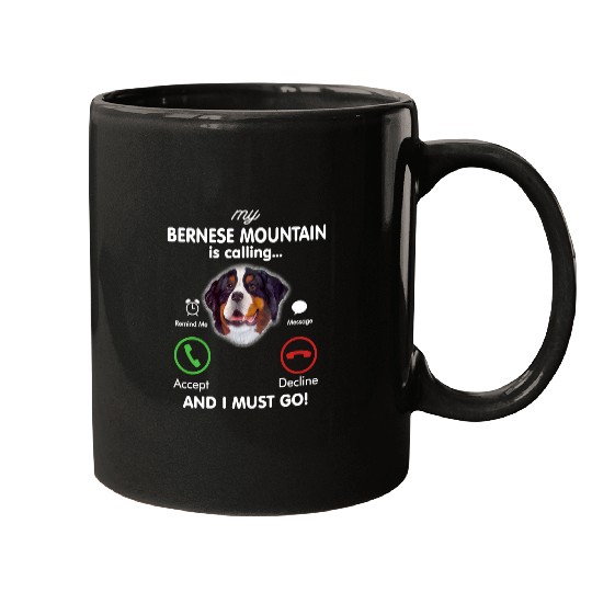 Bernese Mountain Pet Dog My Bernese Mountain is Calling Funny Gift Bernese Mountain Mugs