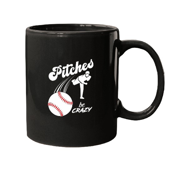 Sport Baseball Funny Baseball Pitcher Softball Pitcher Pitches Be crazys 1 Mugs