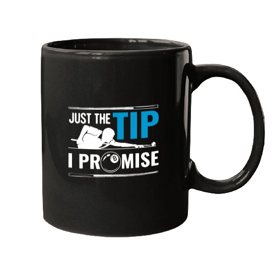 Sport Billiard Just The Tip I Promise Funny Billiards Cue Sport Billiard Mugs