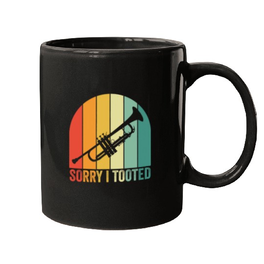 Funny Trumpet Sorry I Tooted Marching Band Funny Trumpet Lover Men Women Mugs