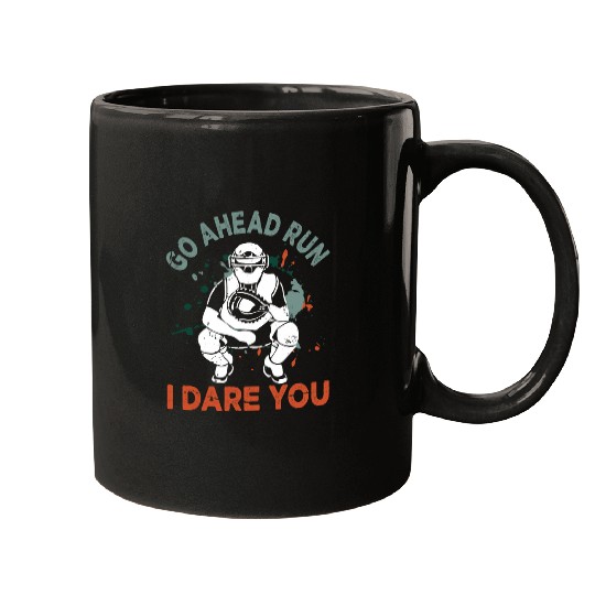 Sport Baseball Catcher Youth Quote Go Ahead Run I Dare You Mugs