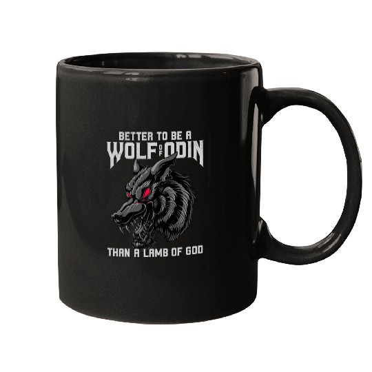 Coyote Mammal Better Be A wolfs Of Odin Than A Lamb Of God Fenrir wolfs 1 Mugs