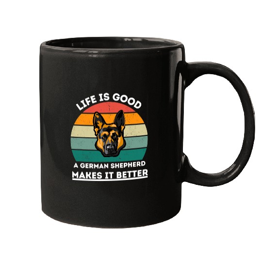 German Shepherd Pet dog lovers life is good a German Shepherd makes it Better Mugs