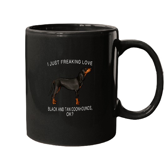 Coonhound Pet I Just Freaking Love Black and Tan Coonhound Ok Mugs