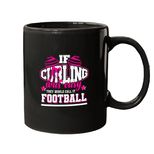 Sport American Football If Curling was easy theyd call it Football Mugs