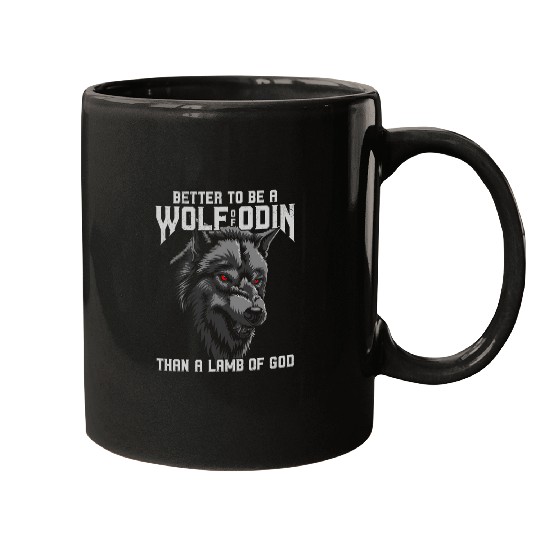 Coyote Mammal Better Be A wolfs Of Odin Than A Lamb Of God Fenrir Mugs