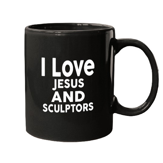 I Love Jesus and SCULPTORS for SCULPTOR Mugs