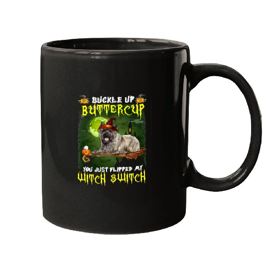 Cairn Terrier Pet Buckle Up Buttercup You Just Flipped My Witch Switch 648 Mugs