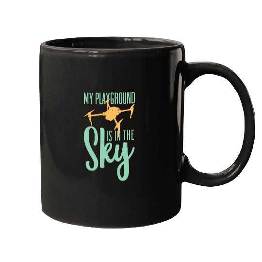 My Playground Is My Sky Drone Pilot Quadcopter Mugs