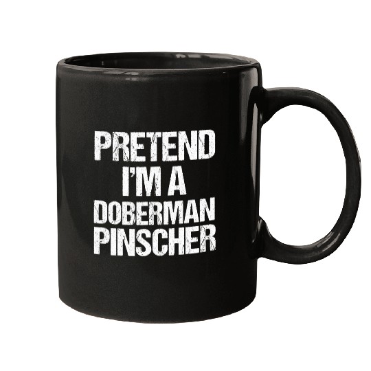 Doberman Pet Pretend Im An Doberman Pinscher Minimalist Costume Mugs