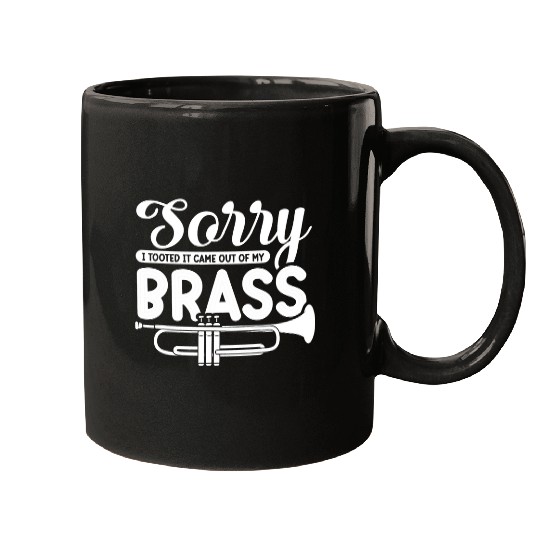 Funny Trumpet Sorry I tooted it came out of my brass Trumpet Mugs