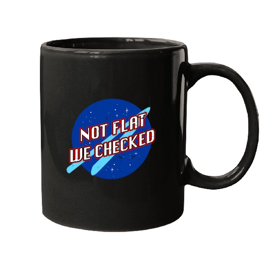 Funny Not Flat We Checked Flat Earth Map Flat Earth Mugs