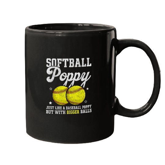 Sport Softball Mens Softball Poppy With Bigger Balls Funny Poppy Fathers Day Mugs