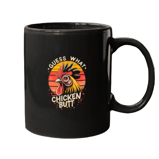 Guess What Chicken Butt 27 Mugs