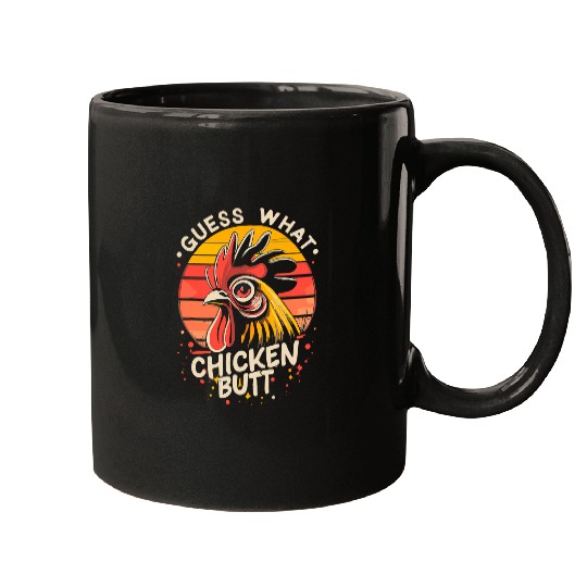 Guess What Chicken Butt 27 Mugs