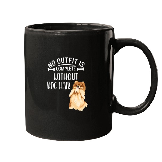 Pomeranian Pet No Outfit Is Complete Without Dog Hair Funny Pomeranian 1 Mugs