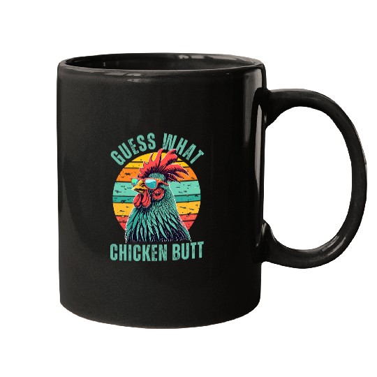 Guess What Chicken Butt 28 Mugs