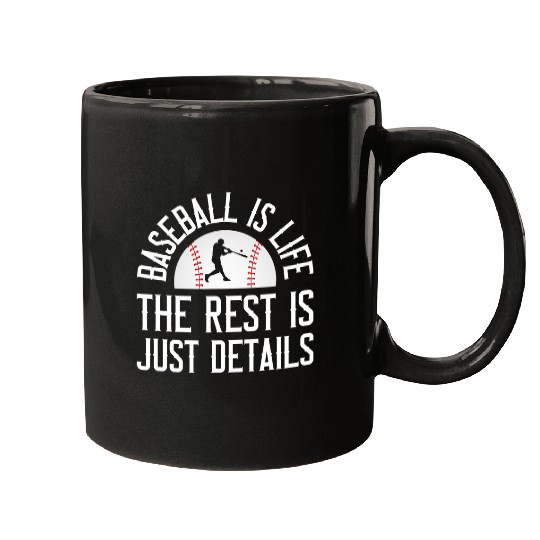 Sport Baseball Is Life The Rest Is Just Details Mugs