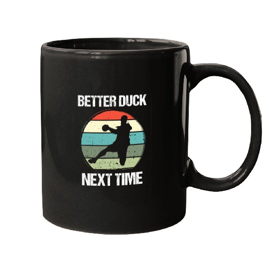 Sport Dodgeball Better Duck Next Time for a Mugs