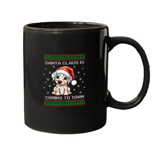 Dalmatian Pet Santa Is Coming To Town Fun xmass Ugly Christmas Mugs