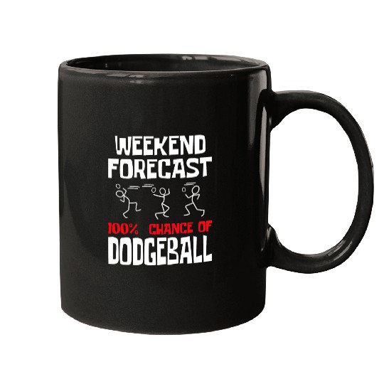 Discover Sport Dodgeball Weekend Forecast 100 Chance Of Dodgeball Dodgeball Player Mugs
