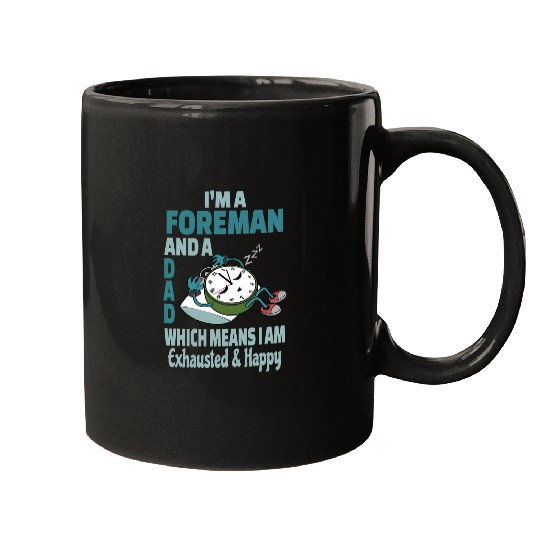 Discover Dad Foreman Tired Busy Exhausted Saying Mugs