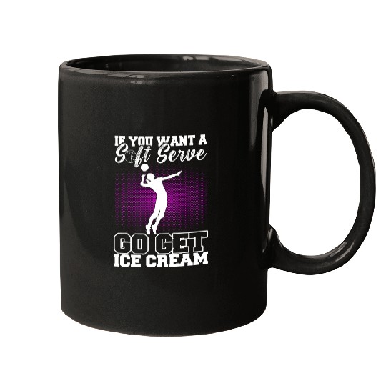 Discover Sport Volleyball If You Want A Soft Serve Go Get Ice Cream Volleyball 8 Mugs