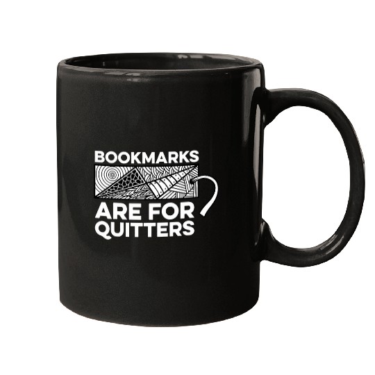 Bookmarks Are For Quitters Bookworm Book Reader Librarian Mugs