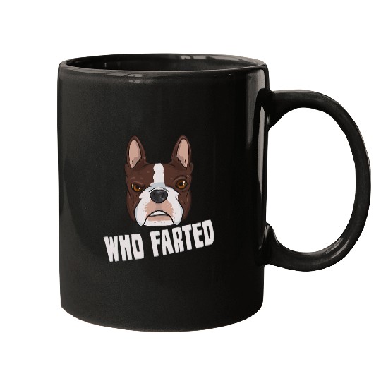 Boston Terrier Pet Frenchie Dog Lover Who Farted Funny Boston Terrier 401 French Bulldog Mugs