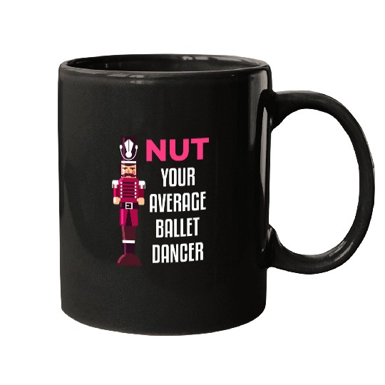 Funny Nutcracker Ballet Dancer Ballerina Gift Mugs