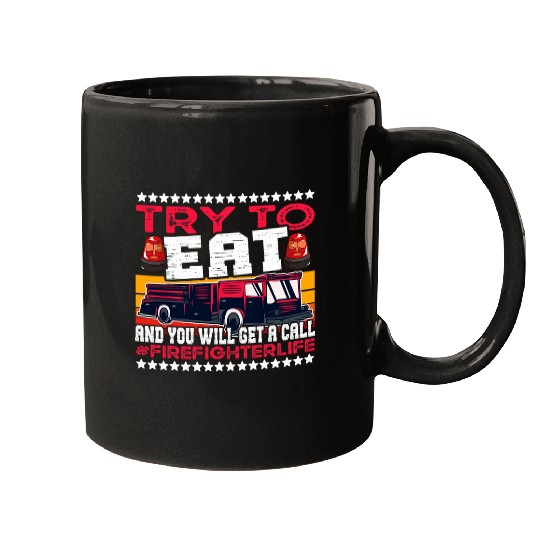 Volunteer Firefighter Eat get a Call Fireman 2Firefighters Mugs