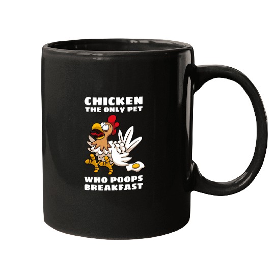 Chicken Pet The Only Pet Who Poops Breakfast Fried Egg Humor Mugs