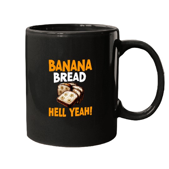 Banana Bread Hell Yeah Bananas Bread Baker Baking Lover Mugs