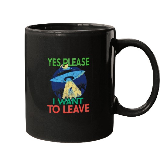Aliens UFO Abduction Yes Please I Want To Leave 2Retro 21 Mugs