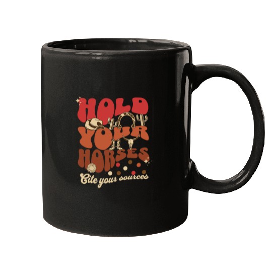 Horse Pet Hold Your Horses Cite Your Sources Funny English Teacher Mugs