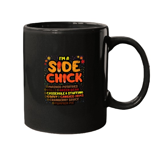 Chicken Pet Im A Side Chick Thanksgiving Day Funny Turkey Leg Autumn Mugs