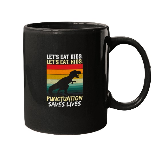 Dinosaur Pet Lets Eat Kids Punctuation Saves Lives Dinosaur Funny Teacher Mugs