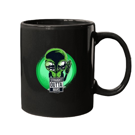 Aliens UFO Straight Outta Mars Ufos Space Mugs