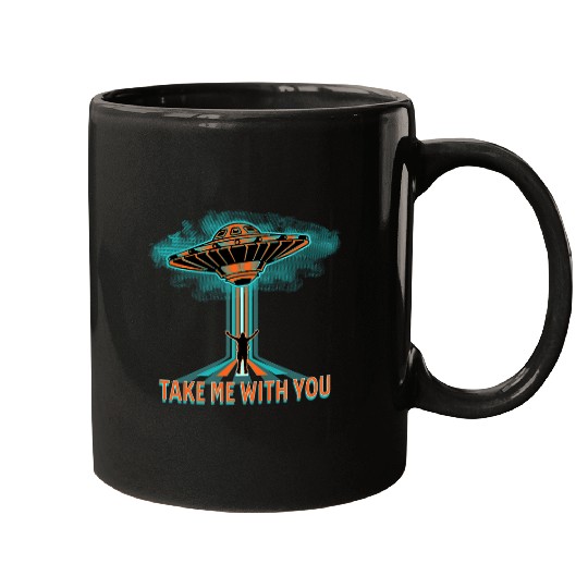 Aliens UFO Take Me With You UFOs Area 51 Costume Aliens Are Real Mugs