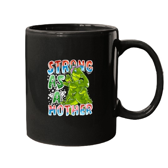Dinosaur Pet TRex Mom Strong As A Mother Mommy Mothers Day Mugs